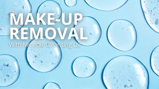 Makeup Removal with Micellar Cleansing Oil [upl. by Ahrat]