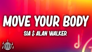 Sia  Move Your Body Lyrics Alan Walker Remix [upl. by Aronaele]