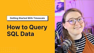 Basic SQL Queries in TimescaleDB [upl. by Lisle]