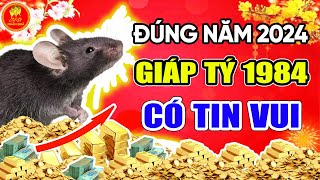 NĂM VÀNG Phát Tài GIÀU NHẤT Giáp Tý 1984 NGHE ĐƯỢC Ý TRỜI GẶP THỜI ĐỔI VẬN Năm 2024 [upl. by Maribeth543]