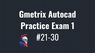 Gmetrix Practice Autocad Exam 1  Questions 2130 [upl. by Martella]