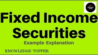 Fixed Income Securities  Example Explanation By Knowledge Topper [upl. by Clova]