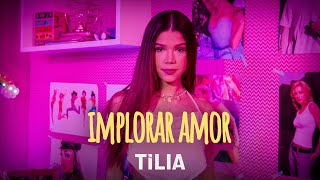 Tília  implorar amor Lyric Vídeo Oficial [upl. by Nageam563]