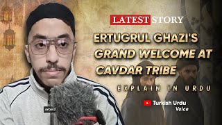 Ertugrul Ghazis Grand Welcome at Cavdar Tribe  Turkish Urdu Voice [upl. by Aloap]