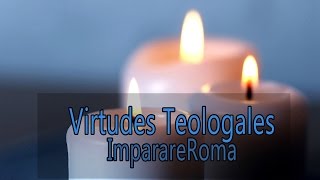 ¿Virtudes Teologales RampC [upl. by Aienahs]