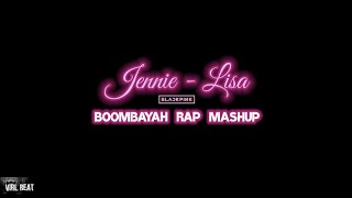 BOOMBAYAH  BLACKPINK RAP MASHUP JENNIE  LISA VIRLBEAT REMIX [upl. by Eam]