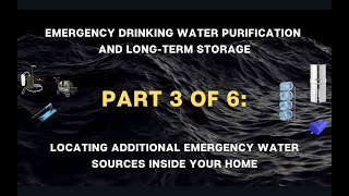 Emergency Water Purification amp Storage Seminar Part 3 Locating emergency water sources in your home [upl. by Reemas]