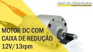 Motor DC com Caixa de Redução 12V  13rpm [upl. by Ricard246]