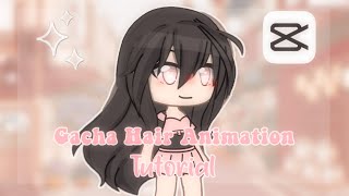 ꒰ Gacha Hair Animation Tutorial ꒱  CapCut [upl. by Annij629]