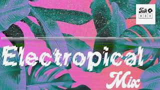 TALKBOX  ELECTROPICAL MIX N°1 [upl. by Lyckman947]