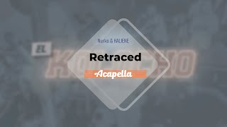 Nurko amp HALIENE  Retraced Acapella [upl. by Lirbij]