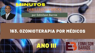 MINUTOS de Direito Médico com Edmilson Barros TEMA 31122023  Ozonioterapia por médicos [upl. by Millwater560]