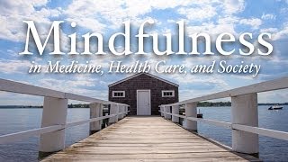 Mindfulness in Medicine Health Care and Society [upl. by Attenrad762]