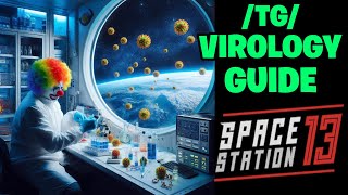 SS13 TG Virology Guide  Space Station 13s Master of Contagion [upl. by Trinia]