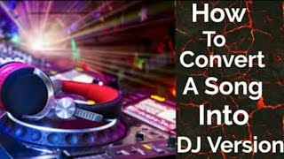 How to convert any normal song into DJ song 2022 Ad vai tech point [upl. by Esille554]