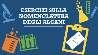 ESERCIZI SULLA NOMENCLATURA DEGLI ALCANI [upl. by Trumaine]