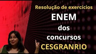 Exercícios CESGRANRIO  ENEM dos concursos [upl. by Drawe]