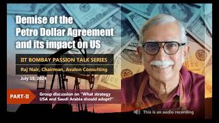 Raj Nair’s talk on Impact of the demise of the Petro Dollar Agreement on US [upl. by Yziar]