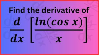 Mastering Derivatives Differentiating ln⁡cos⁡𝑥𝑥 StepbyStep [upl. by Nomrej445]