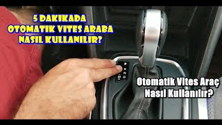 5 Dakikada Otomatik Vites Araba Nasıl Kullanılır  5 Dakikada Otomatik Araba Kullanmayı Öğrenelim [upl. by Jabe]