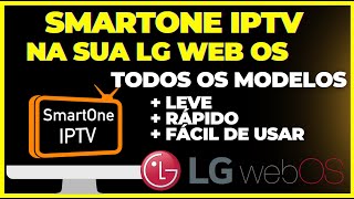 🔴 SMARTONE NAS LG WEBOS TODOS OS MODELOS  INSTALAR CONFIGURAR E ADICIONAR A LISTA 🔴 [upl. by Yznyl]