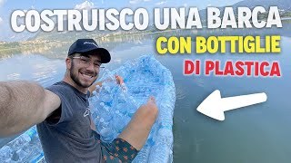 HO COSTRUITO UNA BARCA CON BOTTIGLIE DI PLASTICA [upl. by Annawaj]