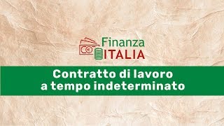 Contratto di lavoro a tempo indeterminato come funziona [upl. by Ayn]