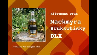 Mackmyra Brukswhisky DLX  Allotment Dram [upl. by Kinnard294]