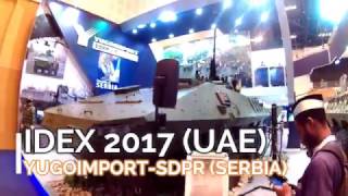 IDEX 2017 UAE  YUGOIMPORT SDPR  SERBIA [upl. by Enyawal817]