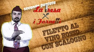 Filetto al vino rosso con scalogno La Presa per i Fornelli [upl. by Ayin319]