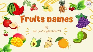 Fruits Names  Learn Fruits Names For Kids  English Vocabulary  by Fun Learning Station 123 [upl. by Arodnap]