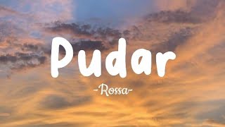 Rossa  Pudar  Lirik Lagu [upl. by Mutua]