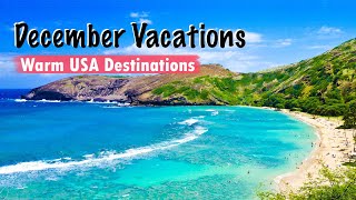 Best Warm December Vacations  USA TRAVEL IDEAS [upl. by Aihsemat]