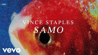 Vince Staples  SAMO Audio [upl. by Analram]