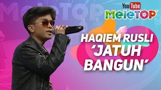 Haqiem Rusli  Jatuh Bangun  Persembahan LIVE MeleTOP [upl. by Saidee]