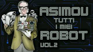 Isaac Asimov  Tutti i miei robot  Vol 2 [upl. by Anerec]