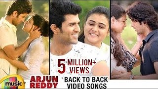 Arjun Reddy Back to Back Video Songs  Vijay Deverakonda  Shalini  Latest Telugu Songs 2017 [upl. by Asiel]