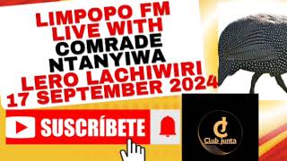 NKHANGA ZAONA pa LIMPOPO FM WITH COMRADE NTANYIWA 17 SEPTEMBER 2024 [upl. by Frerichs]