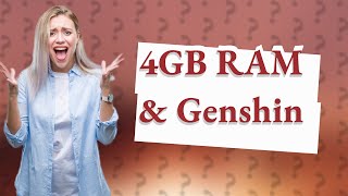 Can 4GB RAM run Genshin Impact [upl. by Jacky]