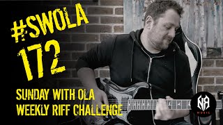 Sunday with Ola  Weekly Riff Challenge 172 swola172 [upl. by Isador]