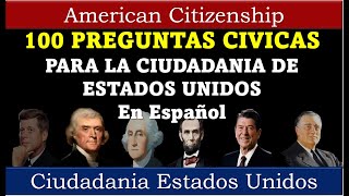 100 PREGUNTAS CIVICAS PARA LA CIUDADANIA DE ESTADOS UNIDOS En Español [upl. by Ikcim]