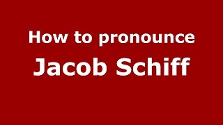 How to pronounce Jacob Schiff American EnglishUS  PronounceNamescom [upl. by Preiser]