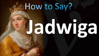 How to Pronounce Jadwiga Correctly Polish [upl. by Bull]