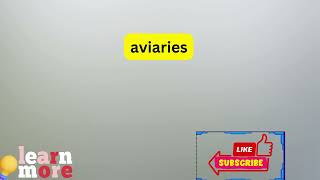 How to Pronounce aviaries [upl. by Emmalynne]