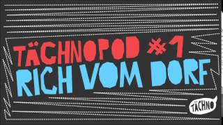 TAECHNOPOD1  Rich Vom Dorf january2014 [upl. by Sihun]