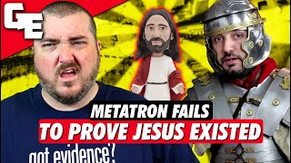 metatronyt FAILS To Prove Jesus Historically Existed [upl. by Nie]