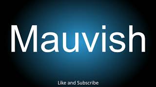 How to correctly pronounce  Mauvish [upl. by Ellata5]