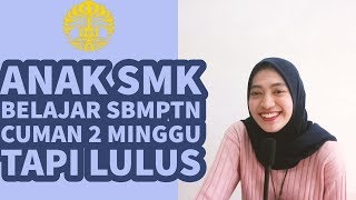 ANAK SMK BELAJAR SBMPTN SELAMA 2 MINGGU TAPI LULUS SBMPTN SEKALI COBA [upl. by Hauhsoj]