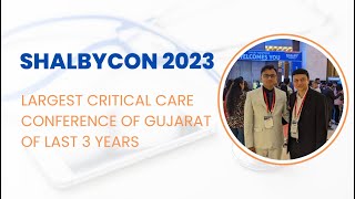 SHALBYCON 2023  LARGEST CRITICAL CARE CONFERENCE OF GUJARAT OF LAST 3 YEARS [upl. by Daugherty]