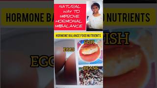 HORMONE BALANCE FOOD NUTRIENTS  NATURAL WAY TO IMPROVE HORMONAL IMBALANCE [upl. by Nottnerb]